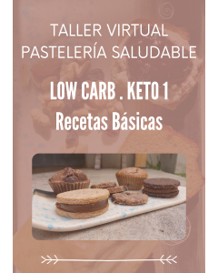 CLASE VIRTUAL - PASTELERÍA SALUDABLE - LOW CARB / KETO 1 Recetas Básicas (Grabación Vivo)