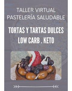 CLASE VIRTUAL - PASTELERÍA SALUDABLE - TORTAS Y TARTAS DULCES LOW CARB / KETO (Grabación Vivo)