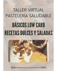 CLASE VIRTUAL BÁSICOS LOW CARB - RECETAS DULCES Y SALADAS (Grabación Vivo)