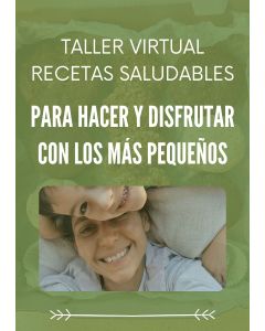 CLASE VIRTUAL RECETAS SALUDABLES PARA HACER CON LOS MÁS PEQUEÑOS (Grabación Vivo)