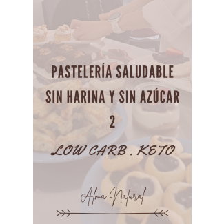 Ebook Pastelería Low Carb . Keto 2 / sin harina y sin azucar