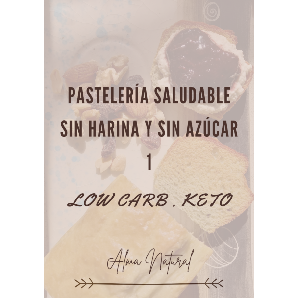 Ebook Pastelería Sin Harina y Sin Azúcar . LOW CARB / KETO 1