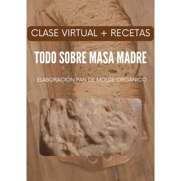 CLASE VIRTUAL MASA MADRE + PAN DE MOLDE - (Grabación Vivo)