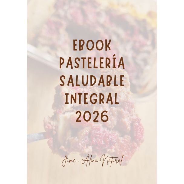 NUEVO!!! Ebook Pastelería Saludable Integral 2026